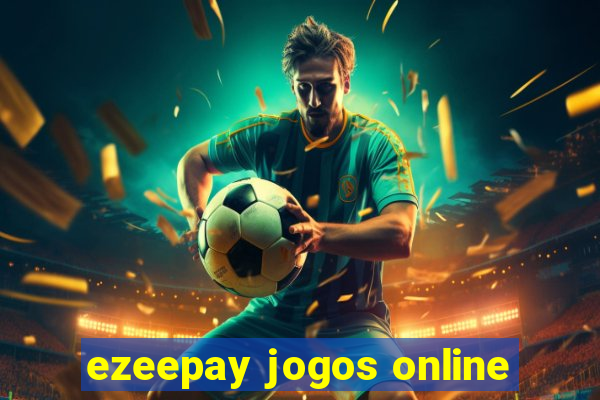 ezeepay jogos online